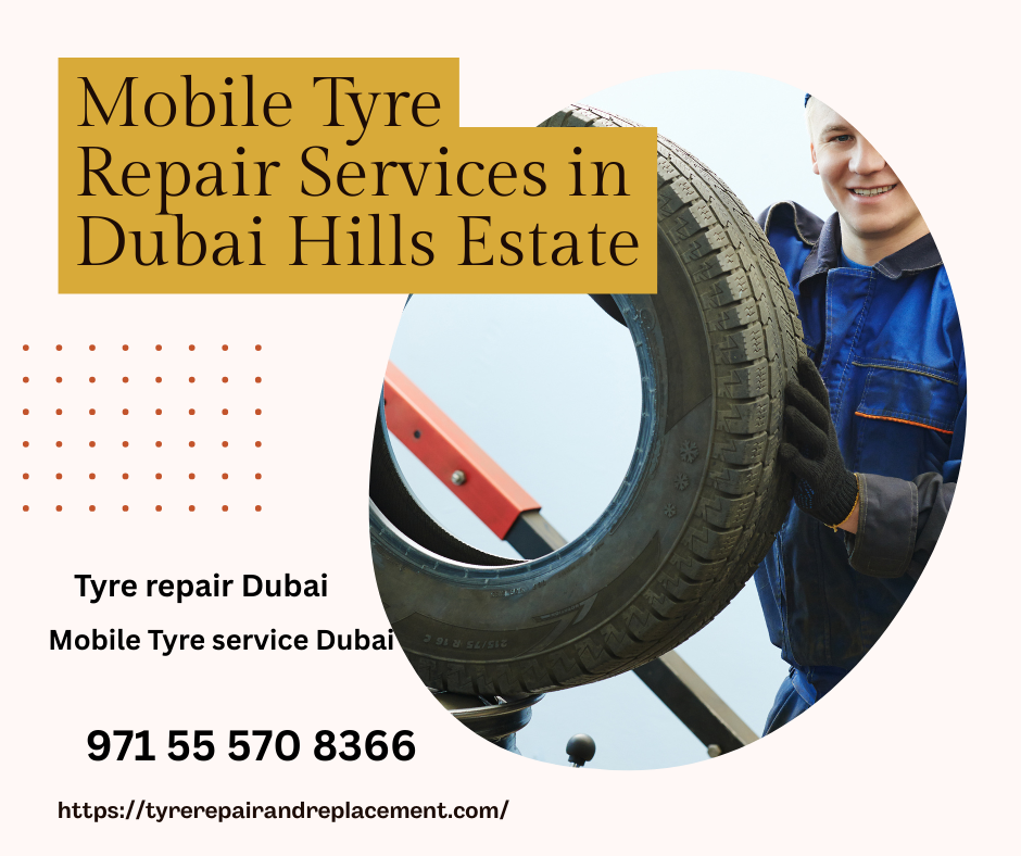 Mobile Tyre repair Dubai Hills Estate